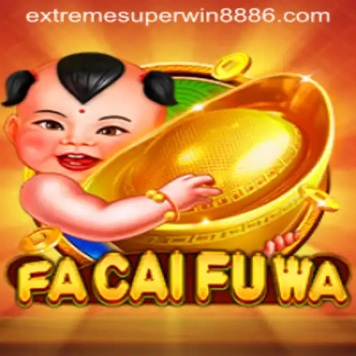 The Fascinating World of FaCaiFuWa and EXTREME SUPER WIN888