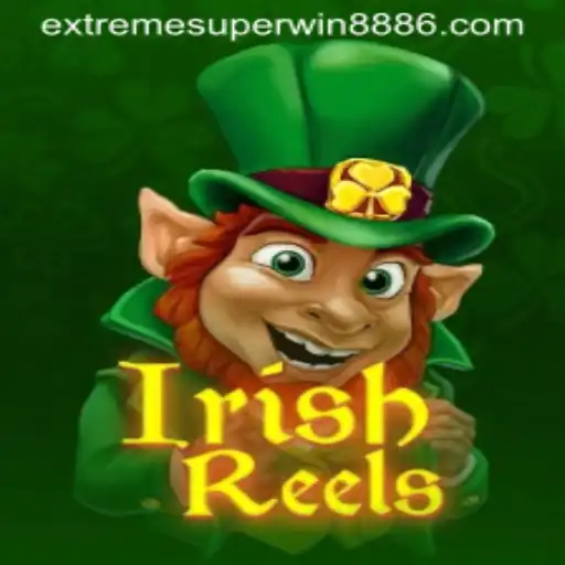 Experience the Thrill of IrishReels with EXTREME SUPER WIN888