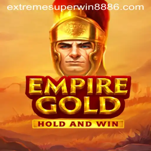 Explore the Exciting World of EmpireGold and the Thrills of EXTREME SUPER WIN888