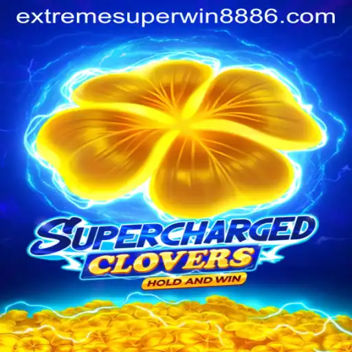 Exploring SchargedClovers: A Dive Into the EXCITING WORLD of EXTREME SUPER WIN888
